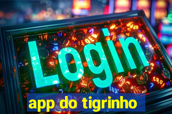 app do tigrinho